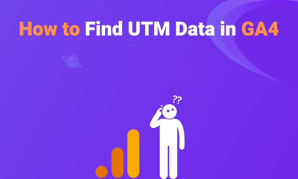 How to Find UTM Data in GA4